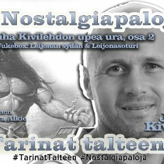 32. Nostalgiapaloja: Juha Kivilehdon huikea ura - osa 2