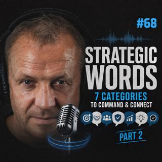 #68 Strategic Words: 7 Categories to Command Authority and Build Trust with David Goldberg (Part 2)