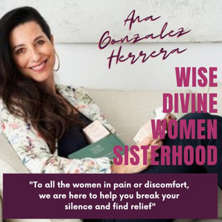 Wise Divine Women presents Ana Gonzalez Herrera founder of GLOW and Hormone University Endometriosis, Hormones, Women's Health