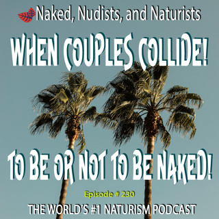 Ep. 230 - Naked as a Jaybird for One Spouse; Clothed for the Other - Can it Work? (Frank/Lisa #61)