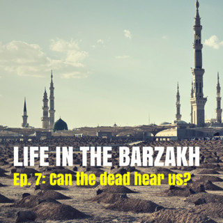 Barzakh - Ep. 7 (Can The Dead Hear?)