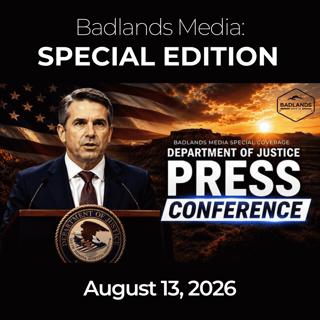 Badlands Media Special Coverage: 8/13/26 - Todd Blanche Sworn In as 88th Attorney General