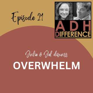 S1E21: ADHD & Overwhelm