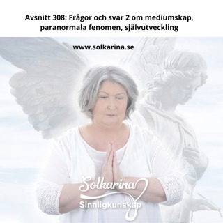 Avsnitt 308: Frågor och svar 2 om mediumskap, paranormala fenomen, självutveckling