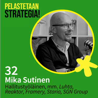 32. Mika Sutinen, toimitusjohtajan rooli strategiatyössä