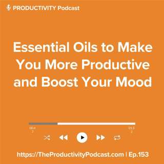 Essential Oils to Make You More Productive and Boost Your Mood