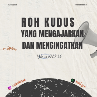 Roh Kudus Yang Mengajarkan Dan Mengingatkan Kita