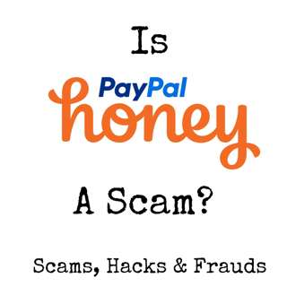 Is PayPal Honey a Scam?
