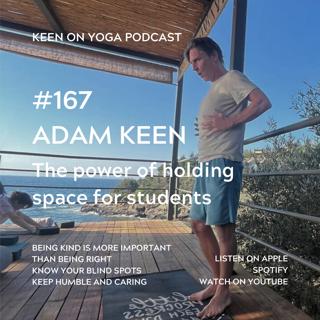 #167 Adam Keen - The Power of Holding Space for Students
