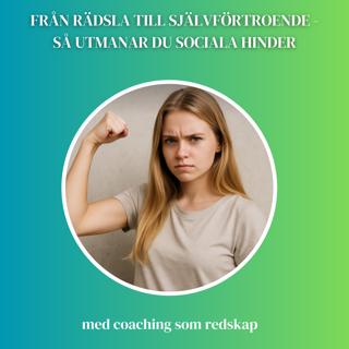 Från rädsla till självförtroende - Så utmanar du sociala hinder