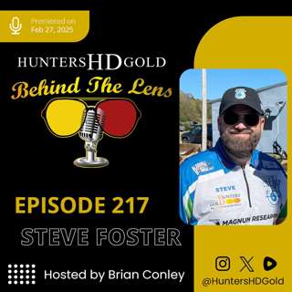 Steve Foster - Episode 217 of Hunters HD Gold Behind the Lens