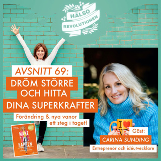 AVSNITT 69: DRÖM STÖRRE, HITTA DINA SUPERKRAFTER!
