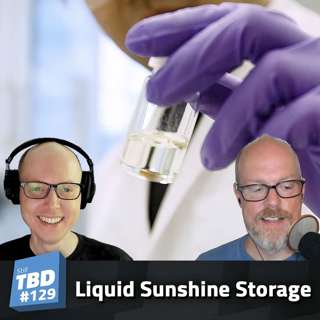 129: Liquid Sunshine - Storing Solar Energy in a Bottle