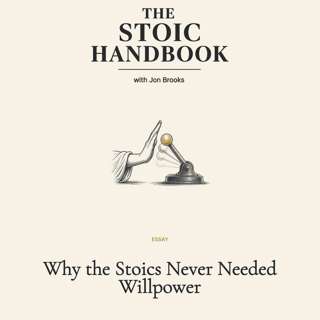 Why the Stoics Never Needed Willpower