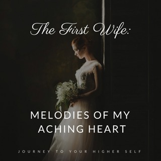 First Wives - Melodies of My Aching Heart - Stage 4 - Resentment