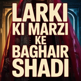 Larki ki marzi ke baghair shadi | Sahil Adeem Podcast