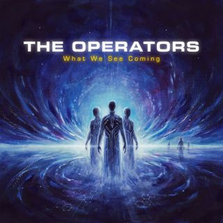 The Operators - What We See Coming