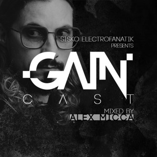 Gaincast 085 - Mixed By Alex Micca