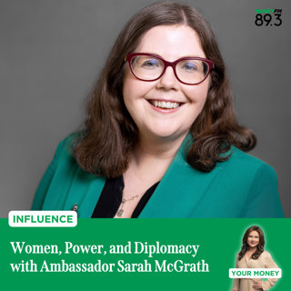 Influence: Women, Power, and Diplomacy with Ambassador Sarah McGrath