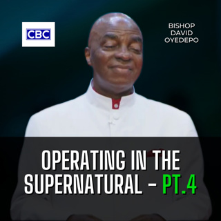 Operating In The Supernatural - Pt.4 || Bishop David Oyedepo