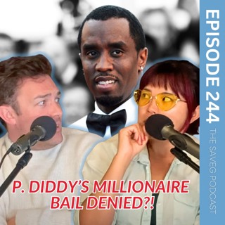 Diddy & His 1000 Bottles of Baby Oil, Menendez Brothers Documentary (Ep 244)