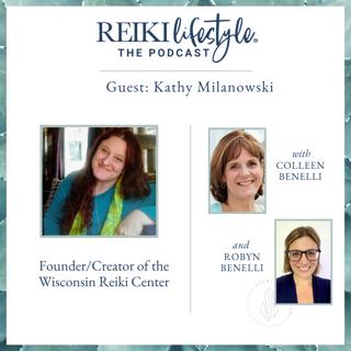 Guest: Kathy Milanowski | Founder/Creator of the Wisconsin Reiki Center