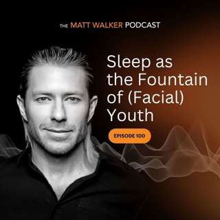 #100 - Sleep As The Fountain Of (Facial) Youth