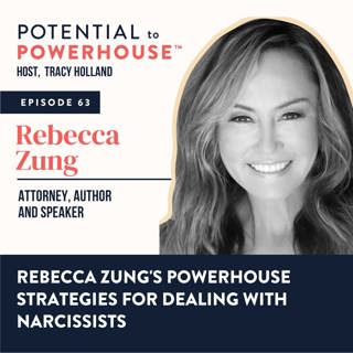 63 - Rebecca Zung's Powerhouse Strategies for Dealing with Narcissists