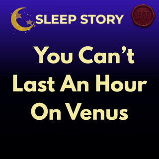 Why You Wouldn’t Last an Hour on Venus | Sleep Story & Science Deep Dive