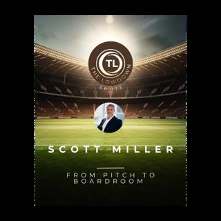 #173 - From Pitch to Boardroom w/ Scott Miller