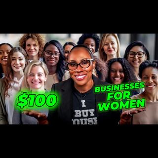10 Business Ideas That You Can Start Under $100 As A Woman.