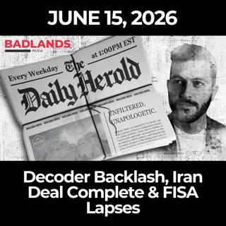 The Daily Herold: 6/15/26 - Decoder Backlash, Iran Deal Complete & FISA Lapses