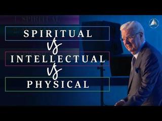 Spiritual VS Intellectual VS Physical | Bob Proctor 