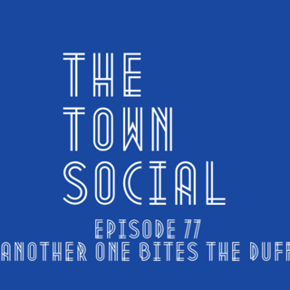 Another One Bites The Duff - The Huddersfield Town Social - Episode 77
