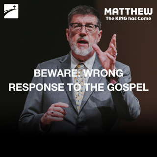 Matthew 11:16-24 - Beware: Wrong Response To The Gospel