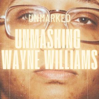 25: Wayne Williams: Psychopath or Scapegoat?
