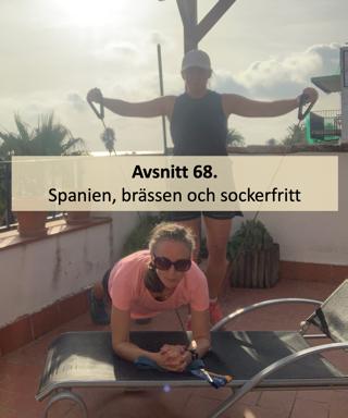 Avsnitt 68. Spanien, brässen och sockerfritt