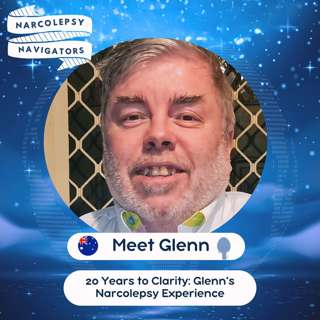 S2E6 20 Years to Clarity: Glenn's Narcolepsy Experience