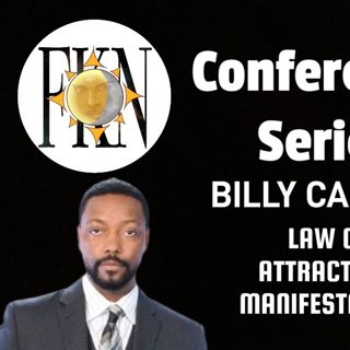 Forbidden Knowledge News Conference Series: Billy Carson | Law of Attraction/Manifestation