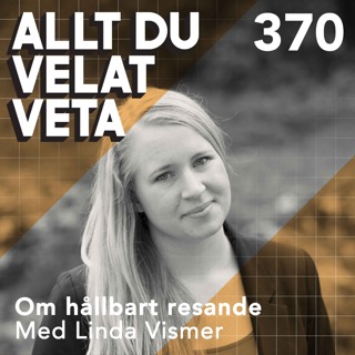 370 Om hållbart resande med Linda Vismer
