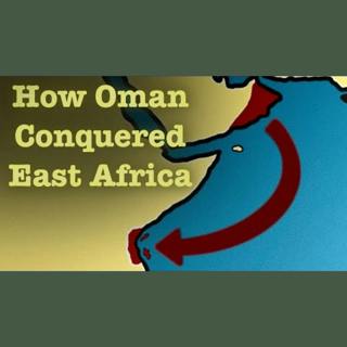 Oman's Rise: Conquering East Africa