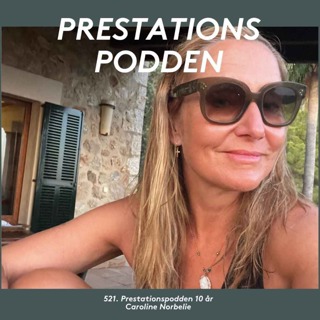 Prestationspodden fyller 10 år 🎉 - Caroline Norbelie