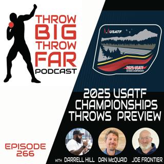 Ep266: 2025 U.S. Championships Throws Preview