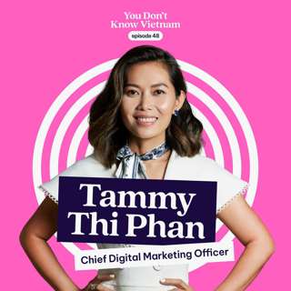 E48: How to make your global brand relevant in Vietnam - with Tammy Thi Phan
