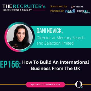 EP 156: Dani Novick, Director at Mercury Search and Selection limited - How To Build An International Business From The UK