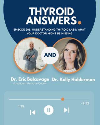 Episode 205: Understanding Thyroid Labs: What Your Doctor Might Be Missing