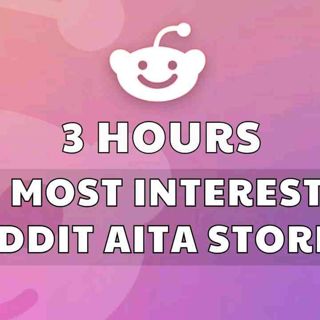 3 HOURS OF THE MOST INTERESTING REDDIT AITA STORIES _ NIGHTTIME STORIES TO HELP YOU SLEEP