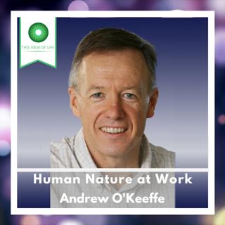 Human Nature at Work, with Andrew O'Keeffe