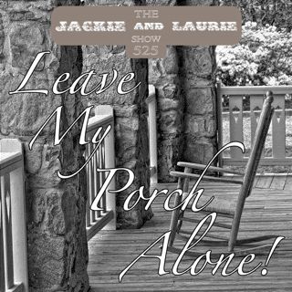Leave My Porch Alone (#525)