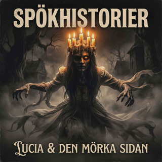 SPÖKHISTORIER - LUCIA & DEN MÖRKA SIDAN